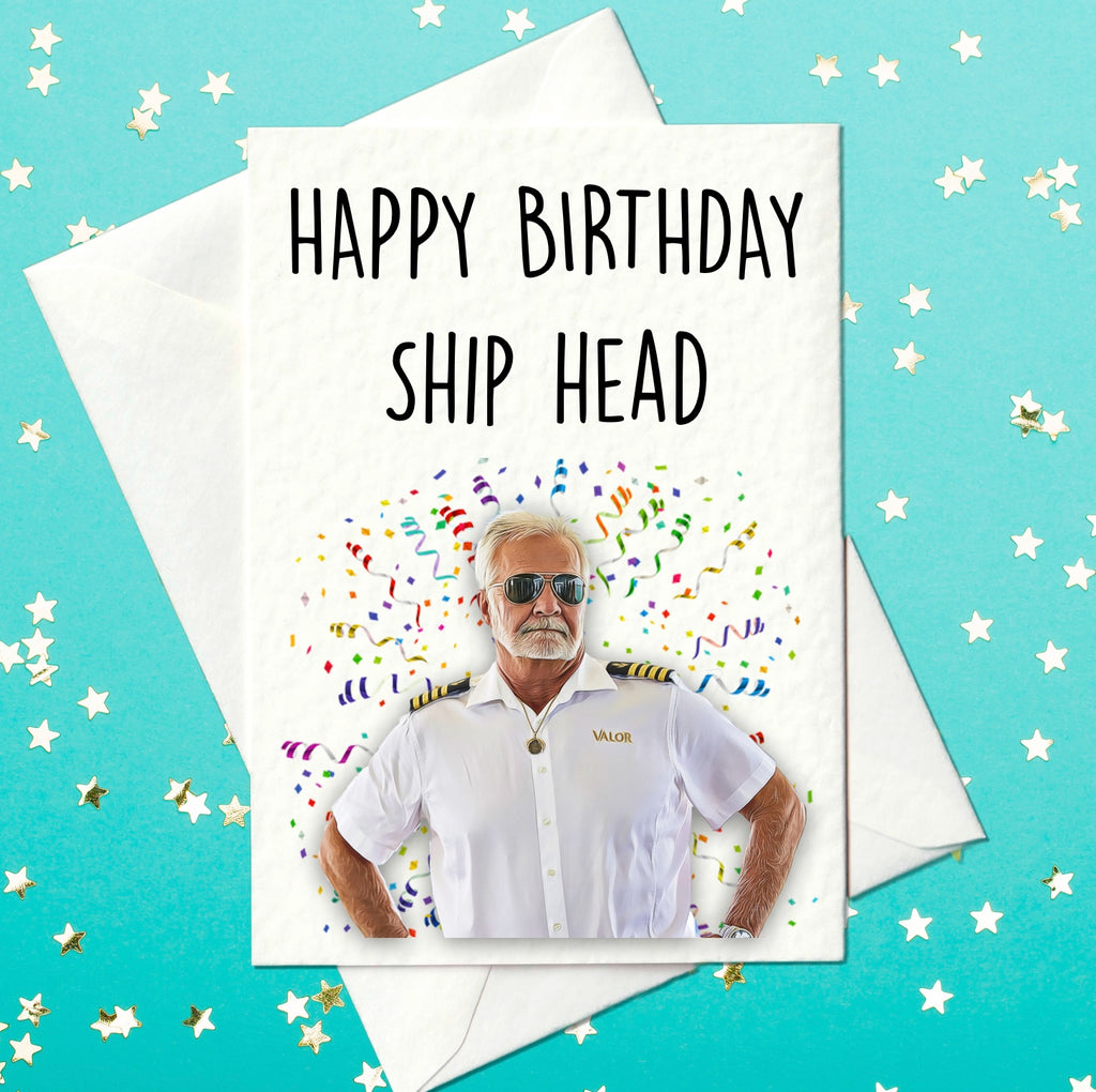 Happy Birthday Ship Head - Captain Lee, Below Deck Birthday Card