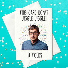 Load image into Gallery viewer, Funny Louis Theroux Birthday Card, My money don&#39;t jiggle jiggle it folds birthday card (A6)