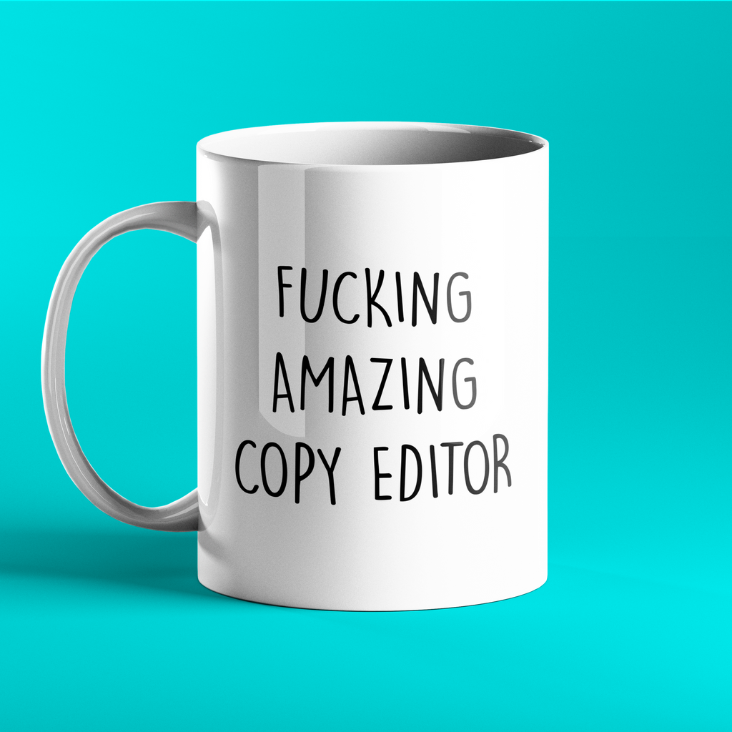 Fucking Amazing Copy Editor Mug
