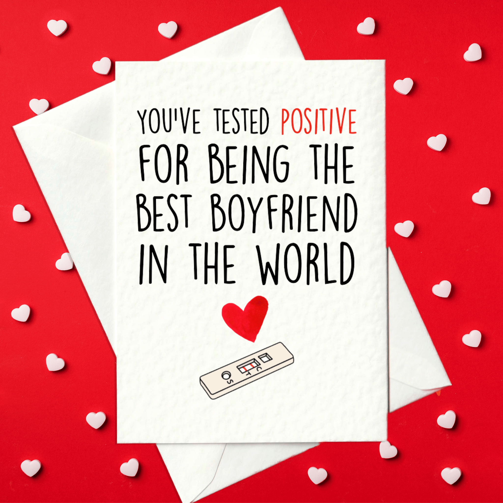 You’ve tested positive for being the best boyfriend in the world - Funny Lateral Flow Valentine's Day Card For Prickly Cards