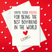 Load image into Gallery viewer, You’ve tested positive for being the best boyfriend in the world - Funny Lateral Flow Valentine&#39;s Day Card For Boyfriend