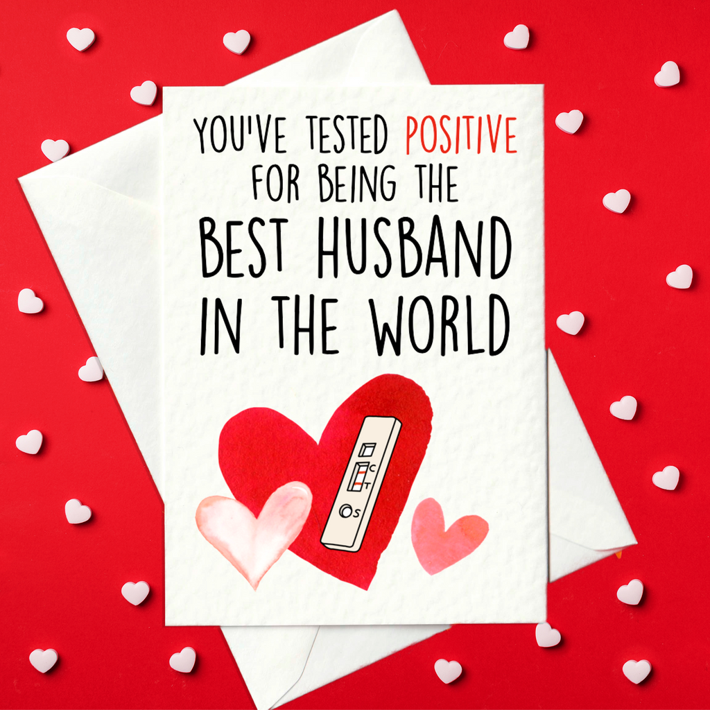 You’ve tested positive for being the best husband in the world - Funny Lateral Flow Valentine's Day Card For Husband