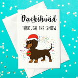 Dachshund Through The Snow – Christmas Card (A6)