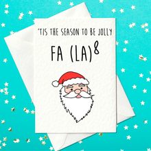 Load image into Gallery viewer, &#39;Tis The Season To Be Jolly... - Funny Christmas Card (A6)