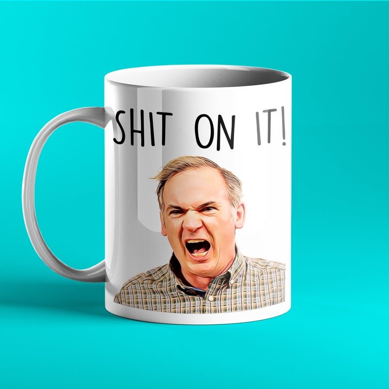 Shit On It - Martin Goodman, Paul Ritter Friday Night Dinner Funny Personalised Gift Mug - Prickly Cards
