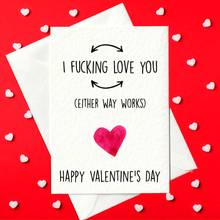 Load image into Gallery viewer, I Fucking Love You (Love Fucking You) - Rude Valentine&#39;s Day Card (A6)