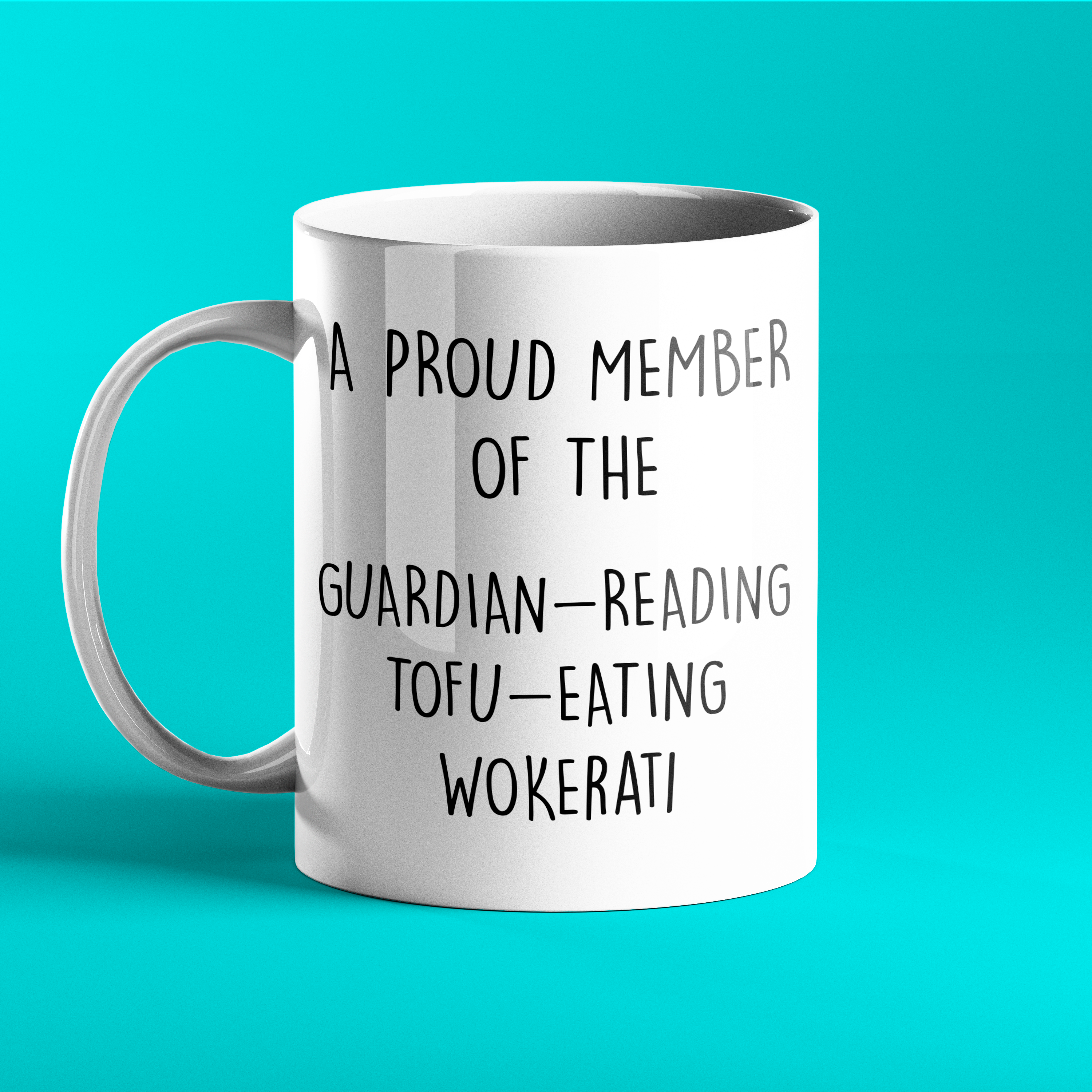 Gift mug - a proud member of the Guardian-reading tofu-eating wokerati