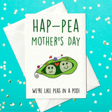 Hap-Pea Mother's Day - We're like peas in a pod - Funny Mother's Day Card (A6)