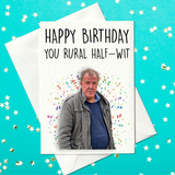 Happy Birthday You Rural Half-Wit – Funny Jeremy Clarkson Birthday Card, Clarkson's Farm (A6)