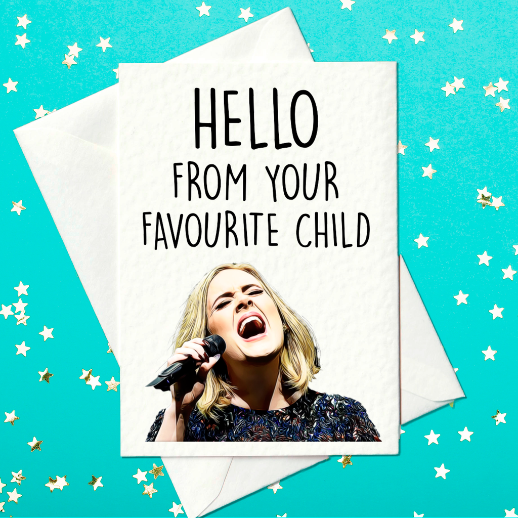 Hello From Your Favourite Child - Funny Birthday Card For Mum Or Dad