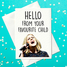 Load image into Gallery viewer, Hello From Your Favourite Child - Funny Birthday Card For Mum Or Dad