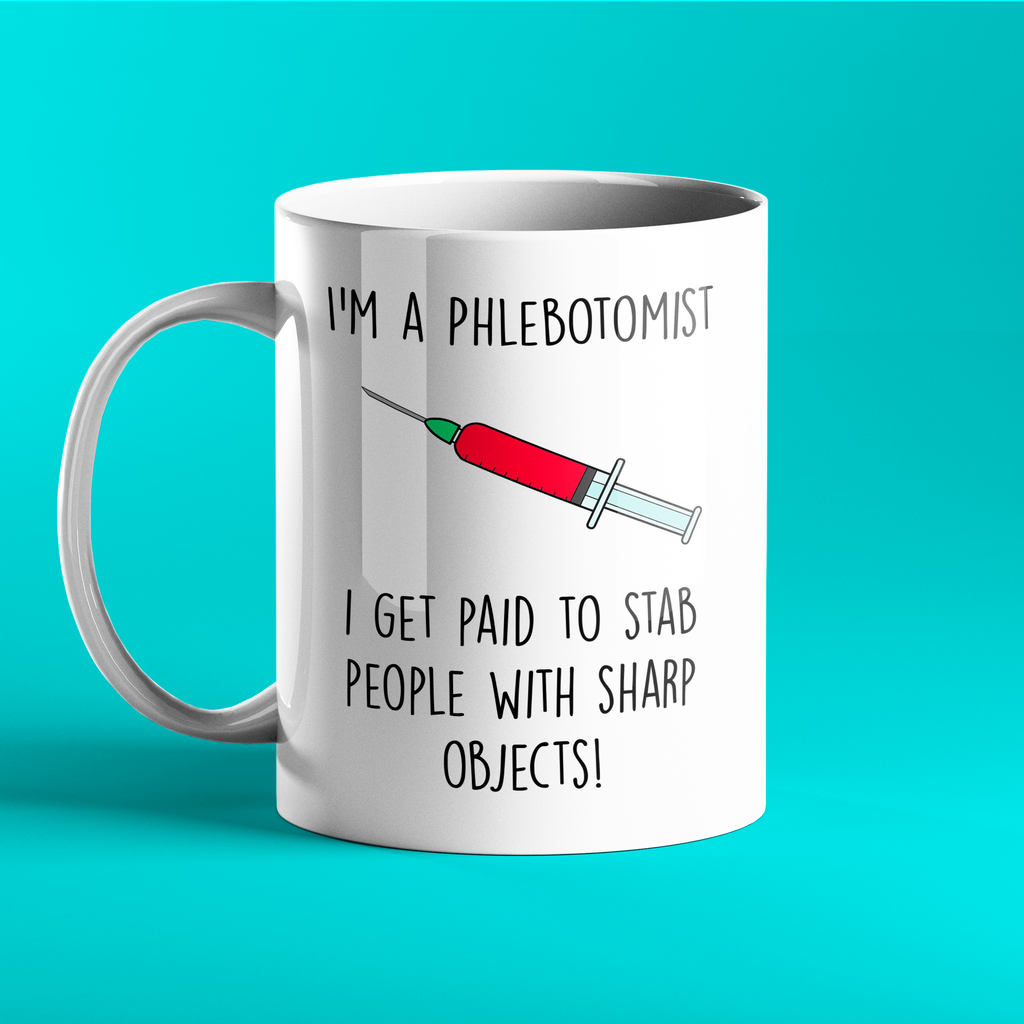 Phlebotomist Personalised Gift Mug - I get paid to stab people