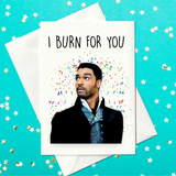 I Burn For You - Duke of Hastings, Bridgeton Card for Him and Her (A6)