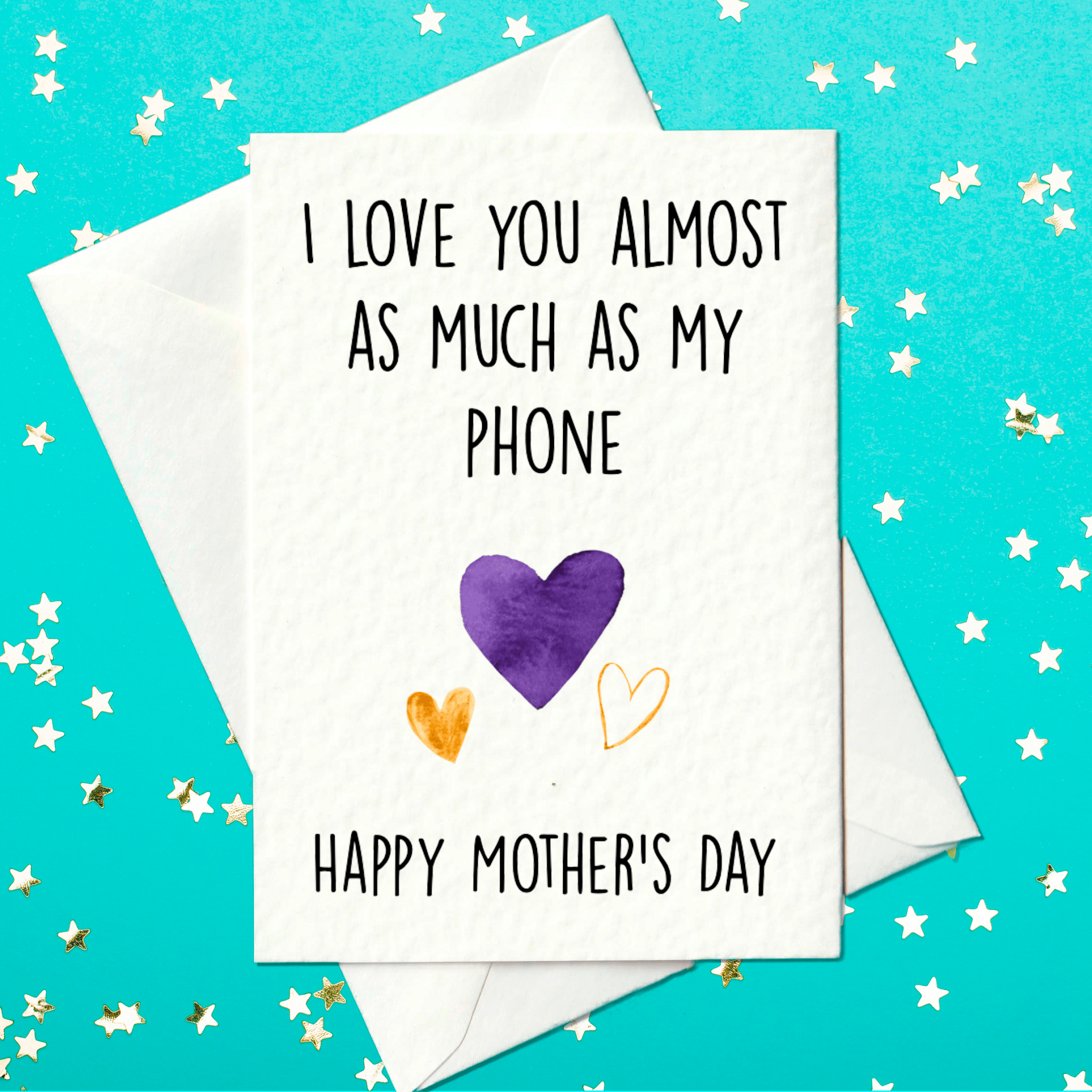 I love you almost as much as my phone - funny Mother's Day card