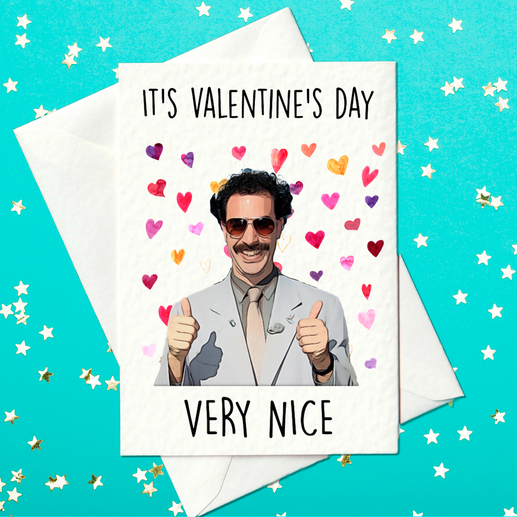 It's Valentine's Day, Very Nice - Borat Valentine's Day Card (A6)