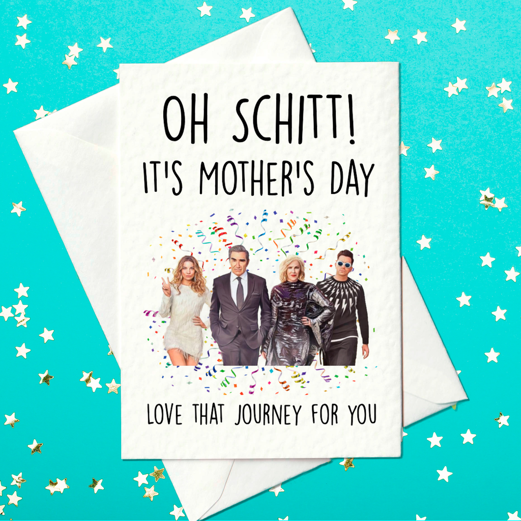 Oh Schitt! It's Mother's Day - Love That Journey For You - Schitt's Creek-Inspired Card