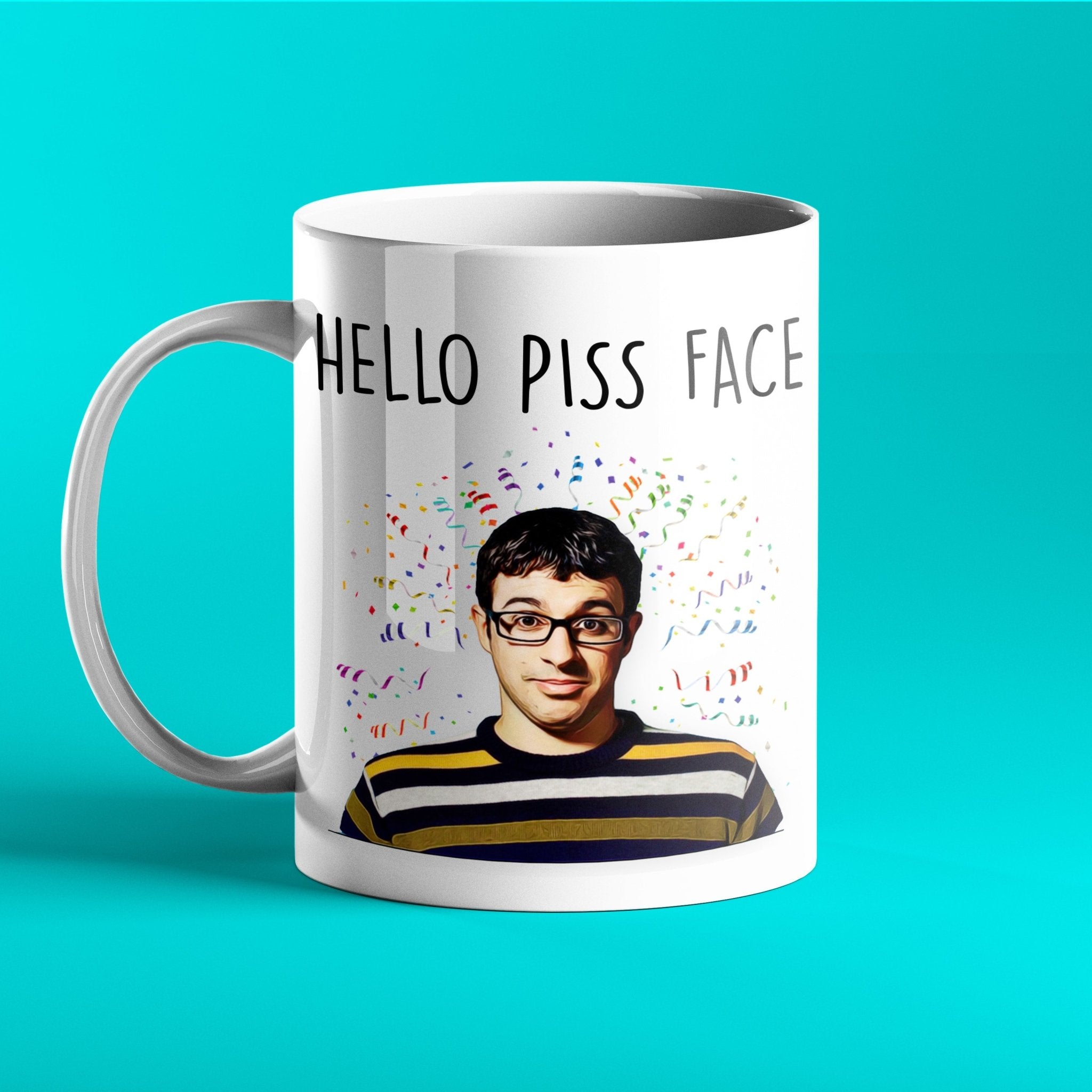 Hello Piss Face - Friday Night Dinner - Mug - Prickly Cards