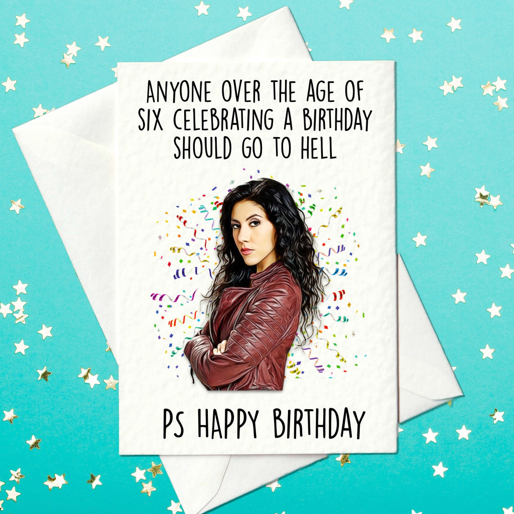 Anyone over the age of six celebrating a birthday should go to hell - Rosa Diaz quote birthday card