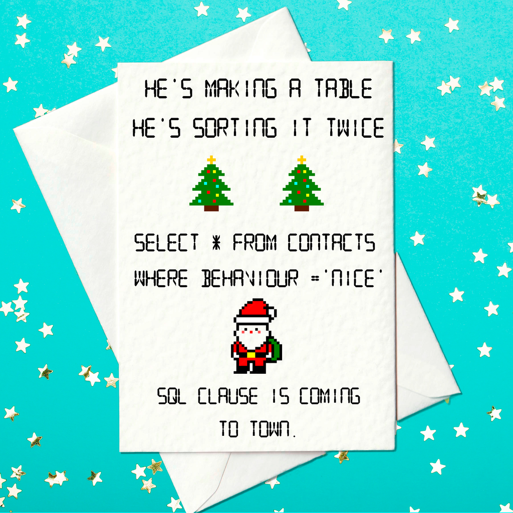 SQL Clause Is Coming To Town Christmas Card – Perfect gift for an SQL Developer - Funny Christmas Card (A6)