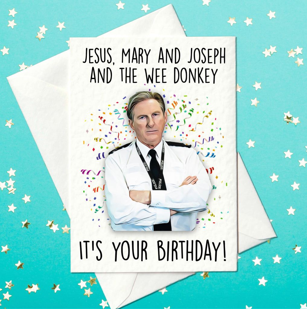 Jesus, Mary and Joseph and the Wee Donkey – It's your Birthday - Line of Duty-inspired card (A6)