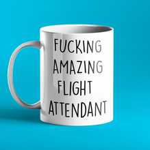 Load image into Gallery viewer, Fucking Amazing Flight Attendant Gift Mug