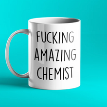 Load image into Gallery viewer, Fucking Amazing Chemist Mug