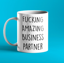 Load image into Gallery viewer, Fucking Amazing Business Partner Mug