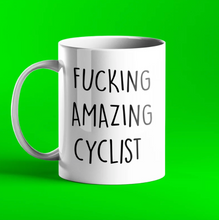 Load image into Gallery viewer, Fucking Amazing Cyclist Mug