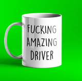 Fucking Amazing Driver Mug