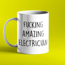 Load image into Gallery viewer, Fucking Amazing Electrician Gift Mug