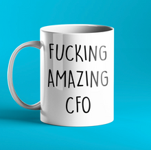 Load image into Gallery viewer, Fucking Amazing CFO Mug