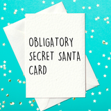 Obligatory Secret Santa Card - Funny Christmas Card (A6)