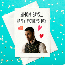 Load image into Gallery viewer, Simon Says... Happy Mother&#39;s Day - Duke of Hastings, Bridgeton Mother&#39;s Day Card