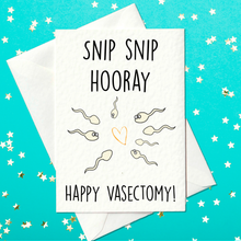 Load image into Gallery viewer, Snip Snip - Hooray - Happy Vasectomy Card (A6)