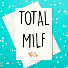 Load image into Gallery viewer, Total MILF Card - Card for Wife (A6)