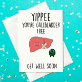 Yipiee Gallbladder Free - funny get well soon card - cholecystectomy card (A6)