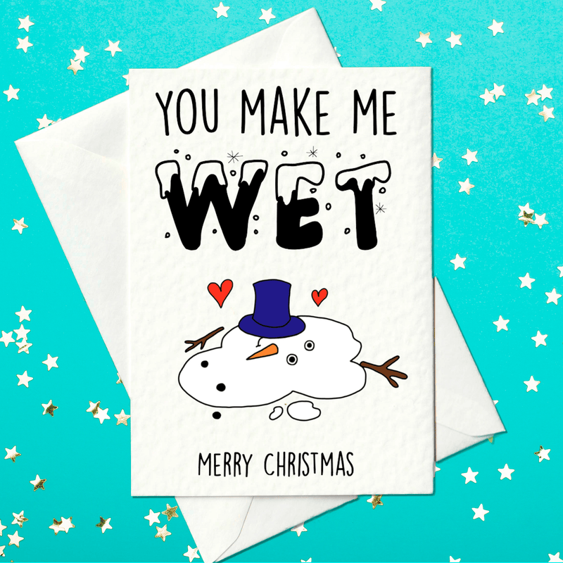 You Make Me Wet — melted snowman joke Christmas card