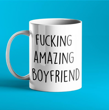 Load image into Gallery viewer, Fucking Amazing Boyfriend Mug