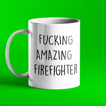 Load image into Gallery viewer, Fucking Amazing Firefighter Gift Mug