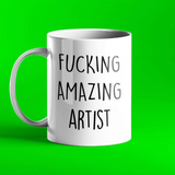 Fucking Amazing Artist Mug