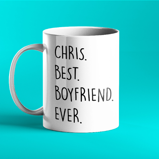 Best Boyfriend Ever Mug - personalised gift mug for him (Valentine's or Birthday Gift)