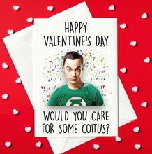 Load image into Gallery viewer, Happy Valentine&#39;s Day - Would You Care For Some Coitus? Sheldon Cooper, Big Bang Theory Funny Card