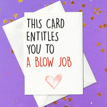 Load image into Gallery viewer, This card entitles you to a blow job - rude birthday cardThis card entitles you to a blow job - rude birthday card