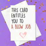 This card entitles you to a blow job - rude birthday card (A6)