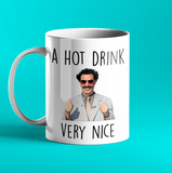 A hot drink - Very Nice - Borat Mug - Borat Gifts