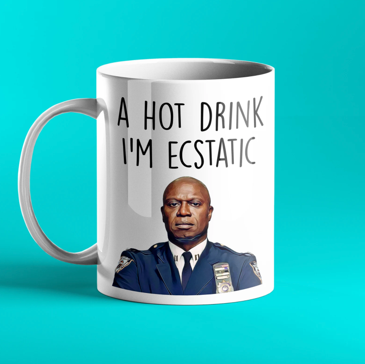 Captain Holt Mug - Brooklyn Nine-Nine - A Hot Drink, I'm Ecstatic - Prickly Cards