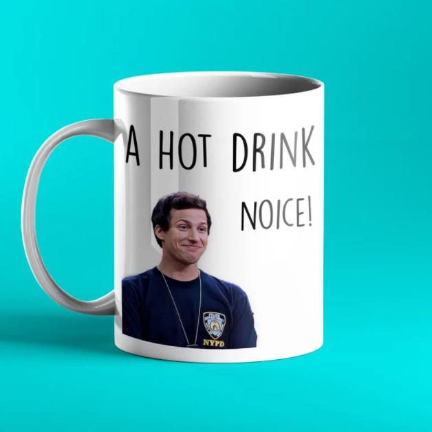 A hot drink - Noice - Jake Peralta - Brooklyn Nine-Nine Personalised Gift Mug