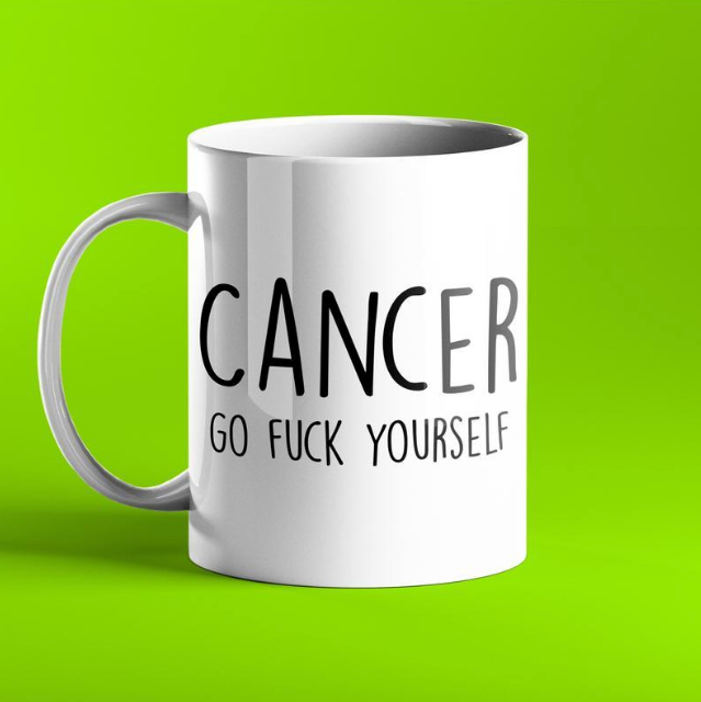 Cancer. Go Fuck Yourself Mug - Prickly Cards - Beating_cancer