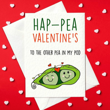 Load image into Gallery viewer, Hap-pea Valentine&#39;s To The Other Pea In My Pod - Cute Valentine&#39;s Day Card