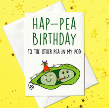 Load image into Gallery viewer, Hap-pea Birthday to the other pea in my pod - Birthday Card - Funny Birthday Card - Peas in a Pod - Card for Him - Card for Her